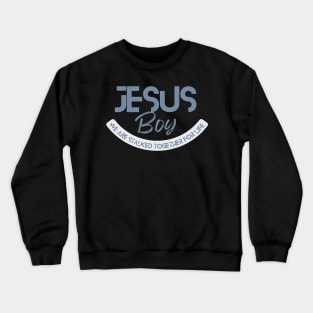 Jesus boy, we are both stalked together for life, Christian quote design Crewneck Sweatshirt